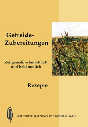 Voedwel, natuurlijk voedingsadvies, Getreide Zubereitungen